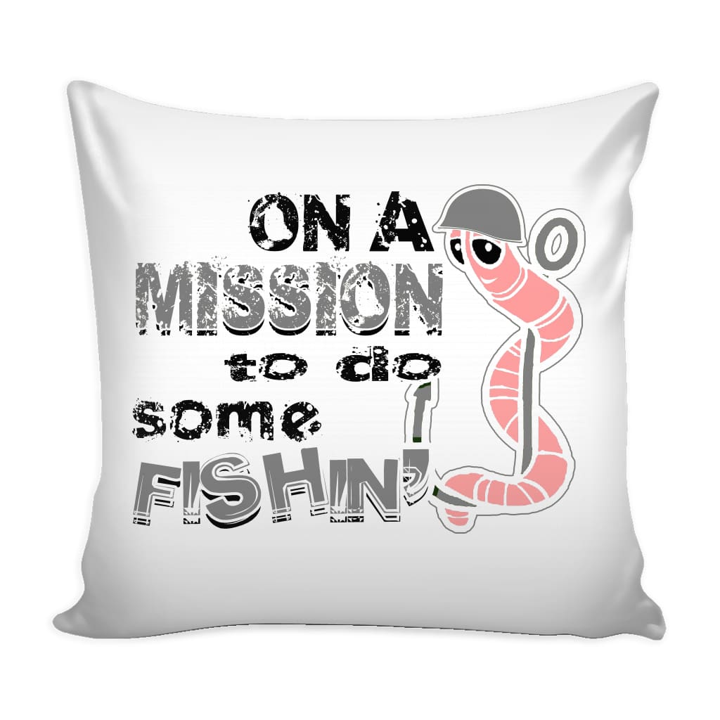 Funny Fishing Graphic Pillow Cover On A Mission To Do Some Fishin'