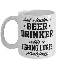 Funny Fishing Lures Mug Just Another Beer Drinker With A Fishing Lures Problem Coffee Cup 11oz White