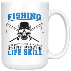 Funny Fishing Mug A Post-Apocalyptic Life Skill 15oz White Coffee Mugs