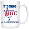 Funny Fishing Mug Fishing An American Tradition 15oz White Coffee Mugs