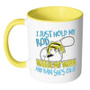 Funny Fishing Mug I Just Hold My Rod Wiggle My White 11oz Accent Coffee Mugs