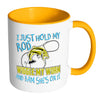 Funny Fishing Mug I Just Hold My Rod Wiggle My White 11oz Accent Coffee Mugs