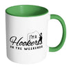 Funny Fishing Mug Im A Hooker On The Weekends White 11oz Accent Coffee Mugs