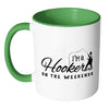 Funny Fishing Mug Im A Hooker On The Weekends White 11oz Accent Coffee Mugs