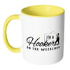 Funny Fishing Mug Im A Hooker On The Weekends White 11oz Accent Coffee Mugs