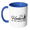 Funny Fishing Mug Im A Hooker On The Weekends White 11oz Accent Coffee Mugs