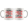 Funny Fishing Mug Im Not Addicted To Fishing Were Just In 11oz White Coffee Mugs