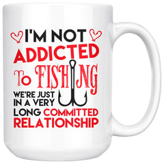 Funny Fishing Mug Im Not Addicted To Fishing Were Just In 15oz White Coffee Mugs