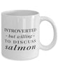 Funny Fishing Mug Introverted But Willing To Discuss Salmon Coffee Mug 11oz White