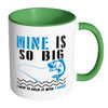 Funny Fishing Mug Mine Is So Big White 11oz Accent Coffee Mugs