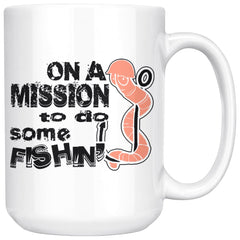 Funny Fishing Mug On The Mission To Do Some Fishin 15oz White Coffee Mugs