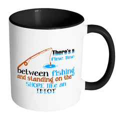 Funny Fishing Mug Theres A Fine Line Between White 11oz Accent Coffee Mugs