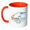 Funny Fishing Mug Theres A Fine Line Between White 11oz Accent Coffee Mugs