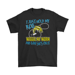 Funny Fishing Shirt I Just Hold My Rod Wiggle My Worm And Gildan Mens T-Shirt