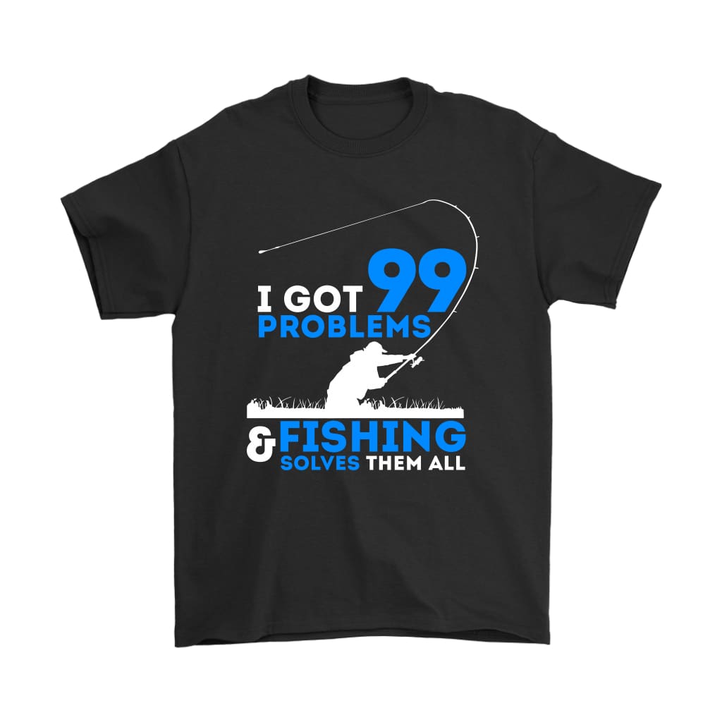 Funny Fishing Shirt I've Got 99 Problems And Gildan Mens T-Shirt