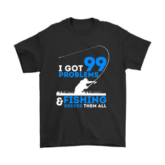 Funny Fishing Shirt I've Got 99 Problems And Gildan Mens T-Shirt