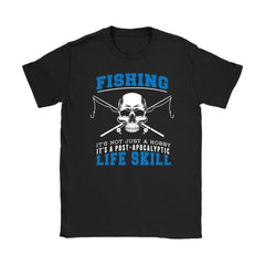 Funny Fishing Shirt Not Just A Hobby A Post Apocalyptic Gildan Womens T-Shirt