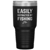 Funny Fishing Tumbler Easily Distracted By Fishing Laser Etched 30oz Stainless Steel Tumbler