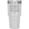 Funny Fishing Tumbler Easily Distracted By Fishing Laser Etched 30oz Stainless Steel Tumbler