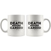 Funny Fitness Gym Mug Death Before Cardio 11oz White Coffee Mugs