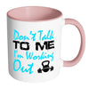 Funny Fitness Mug Dont Talk To Me Im Working Out White 11oz Accent Coffee Mugs