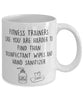 Funny Fitness Trainer Mug Fitness Trainers Like You Are Harder To Find Than Coffee Mug 11oz White