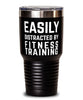 Funny Fitness Trainer Tumbler Easily Distracted By Fitness Training Tumbler 30oz Stainless Steel