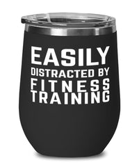 Funny Fitness Trainer Wine Tumbler Easily Distracted By Fitness Training Stemless Wine Glass 12oz Stainless Steel
