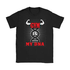 Funny Fitness Workout Shirt Gym Is My DNA Gildan Womens T-Shirt