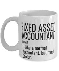 Funny Fixed Asset Accountant Mug Like A Normal Accountant But Much Cooler Coffee Cup 11oz 15oz White