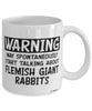 Funny Flemish Giant Rabbit Mug Warning May Spontaneously Start Talking About Flemish Giant Rabbits Coffee Cup White