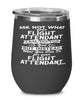 Funny Flight Attendant Wine Glass Ask Not What Your Flight Attendant Can Do For You 12oz Stainless Steel Black