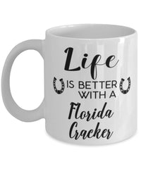 Funny Florida Cracker Horse Mug Life Is Better With A Florida Cracker Coffee Cup 11oz 15oz White