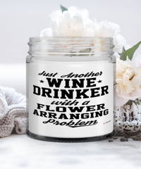Funny Florist Candle Just Another Wine Drinker With A Flower Arranging Problem 9oz Vanilla Scented Candles Soy Wax