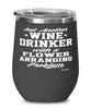 Funny Florist Wine Glass Just Another Wine Drinker With A Flower Arranging Problem 12oz Stainless Steel Black
