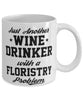 Funny Floristry Mug Just Another Wine Drinker With A Floristry Problem Coffee Cup 11oz White