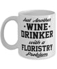 Funny Floristry Mug Just Another Wine Drinker With A Floristry Problem Coffee Cup 11oz White