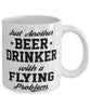 Funny Flying Mug Just Another Beer Drinker With A Flying Problem Coffee Cup 11oz White