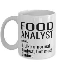 Funny Food Analyst Mug Like A Normal Analyst But Much Cooler Coffee Cup 11oz 15oz White