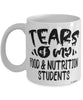 Funny Food Nutrition Professor Teacher Mug Tears Of My Food Nutrition Students Coffee Cup White