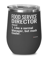 Funny Food Service Director Wine Glass Like A Normal Manager But Much Cooler 12oz Stainless Steel Black