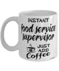 Funny Food Service Supervisor Mug Instant Food Service Supervisor Just Add Coffee Cup White