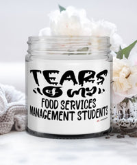 Funny Food Services Management Professor Teacher Candle Tears Of My Food Services Management Students 9oz Vanilla Scented Candles Soy Wax