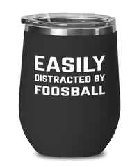 Funny Foosballer Wine Tumbler Easily Distracted By Foosball Stemless Wine Glass 12oz Stainless Steel