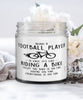 Funny Football Candle Being A Football PLayer Is Easy It's Like Riding A Bike Except 9oz Vanilla Scented Candles Soy Wax