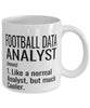 Funny Football Data Analyst Mug Like A Normal Analyst But Much Cooler Coffee Cup 11oz 15oz White