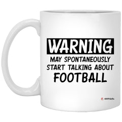 Funny Footballer Mug Gift Warning May Spontaneously Start Talking About Football Coffee Cup White 11oz XP8434