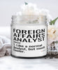Funny Foreign Affairs Analyst Candle Like A Normal Analyst But Much Cooler 9oz Vanilla Scented Candles Soy Wax