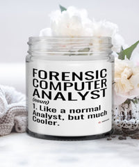 Funny Forensic Computer Analyst Candle Like A Normal Analyst But Much Cooler 9oz Vanilla Scented Candles Soy Wax