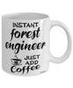 Funny Forest Engineer Mug Instant Forest Engineer Just Add Coffee Cup White